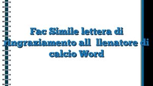 Fac Simile Lettera Di Ringraziamento All Allenatore Di Calcio Word