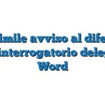 Fac Simile avviso al difensore per interrogatorio delegato Word