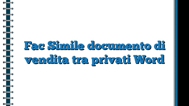 Fac Simile documento di vendita tra privati Word