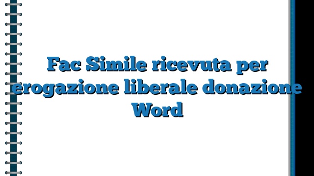 Fac Simile ricevuta per erogazione liberale donazione Word