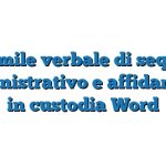 Fac Simile verbale di sequestro amministrativo e affidamento in custodia Word