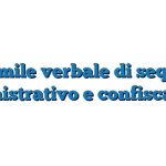 Fac Simile verbale di sequestro amministrativo e confisca Word