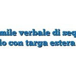 Fac Simile verbale di sequestro veicolo con targa estera Word