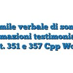 Fac Simile verbale di sommarie informazioni testimoniali ex Art. 351 e 357 Cpp Word