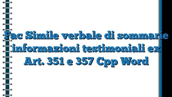 Fac Simile Verbale Di Sommarie Informazioni Testimoniali Ex Art. 351 E ...