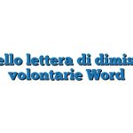 Modello lettera di dimissioni volontarie Word