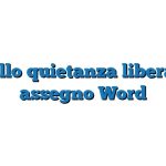 Modello quietanza liberatoria assegno Word