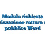 Modulo richiesta autorizzazione rottura suolo pubblico Word