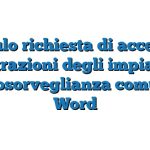 Modulo richiesta di accesso a registrazioni degli impianti di videosorveglianza comunali Word