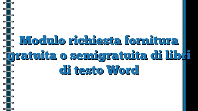 Modulo richiesta fornitura gratuita o semigratuita di libri di testo Word