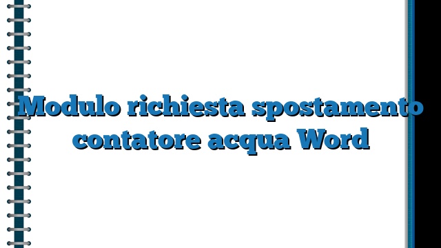 Modulo richiesta spostamento contatore acqua Word