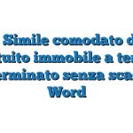 Fac Simile comodato d’uso gratuito immobile a tempo indeterminato senza scadenza Word