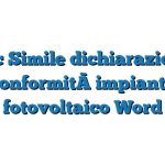 Fac Simile dichiarazione conformità impianto fotovoltaico Word