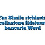 Fac Simile richiesta cancellazione fideiussione bancaria Word