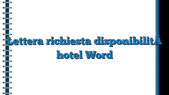 Lettera richiesta disponibilità hotel Word