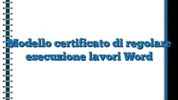 Modello Certificato Di Regolare Esecuzione Lavori Word