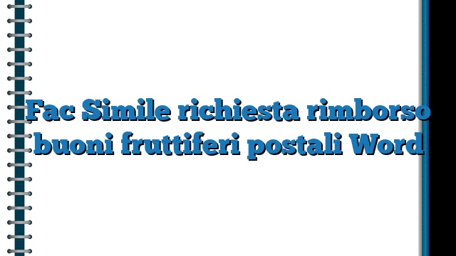 Fac Simile richiesta rimborso buoni fruttiferi postali Word