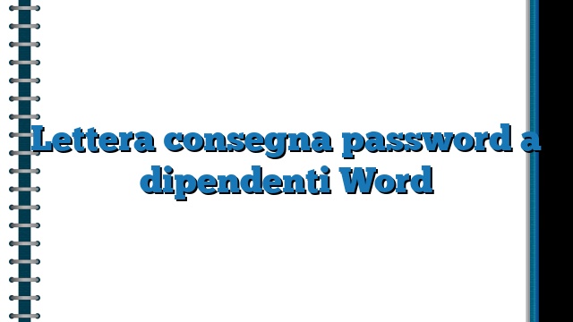 Lettera consegna password a dipendenti Word