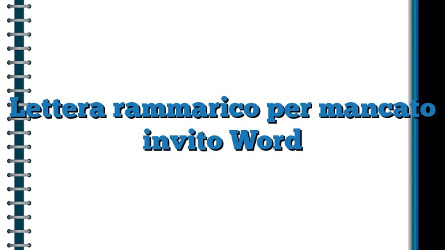 Lettera rammarico per mancato invito Word