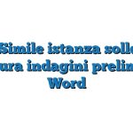 Fac Simile istanza sollecito chiusura indagini preliminari Word