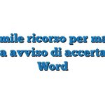 Fac Simile ricorso per mancata notifica avviso di accertamento Word