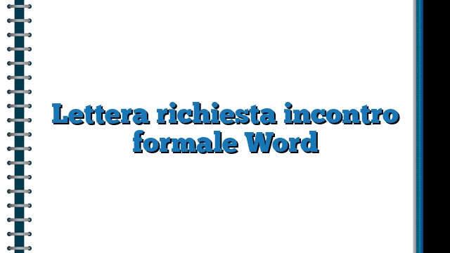 Lettera richiesta incontro formale Word