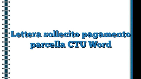 Lettera Sollecito Pagamento Parcella CTU Word