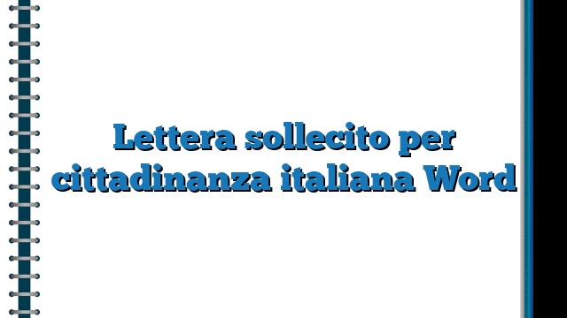 Lettera sollecito per cittadinanza italiana Word