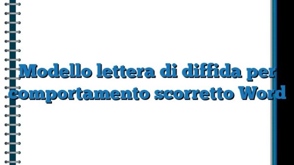 Lettera Di Diffida Per Mobbing Al Datore Di Lavoro Modello lettera di diffida per comportamento scorretto Word