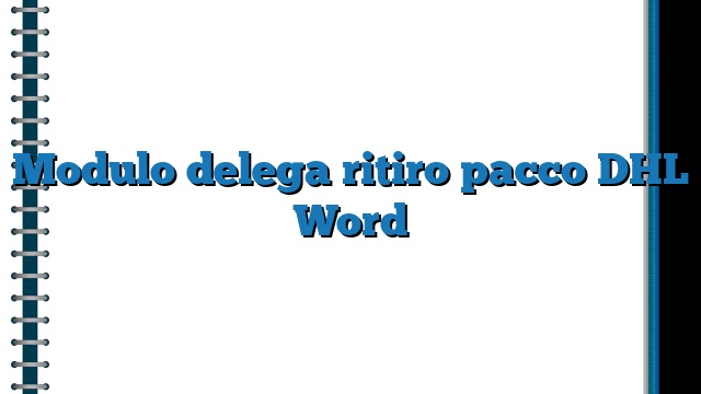 Modulo delega ritiro pacco DHL Word
