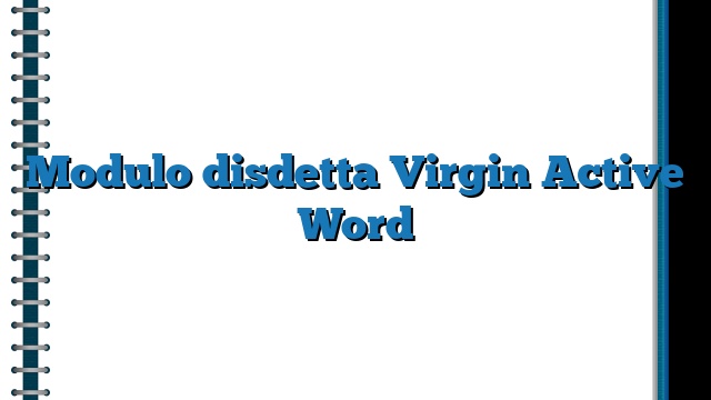 Modulo disdetta Virgin Active Word