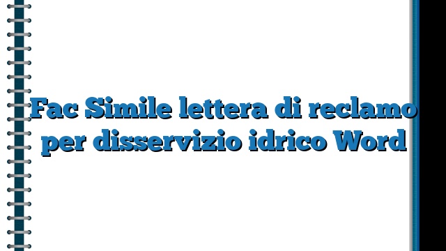 Fac Simile lettera di reclamo per disservizio idrico Word