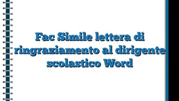 Come Si Scrive Una Desiderata Al Dirigente Scolastico Fac Simile lettera di ringraziamento al dirigente scolastico Word
