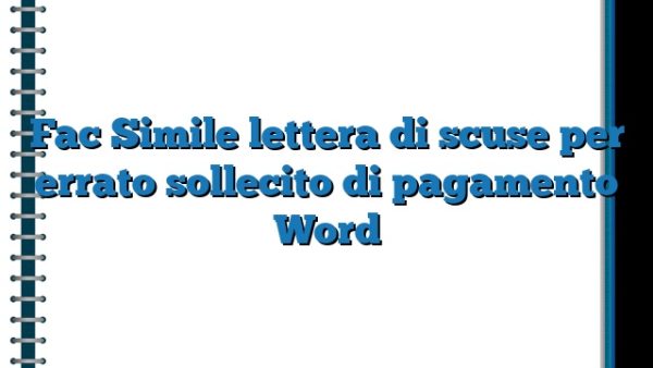 Fac Simile Lettera Di Scuse Per Errato Sollecito Di Pagamento Word