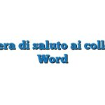 Lettera di saluto ai colleghi Word