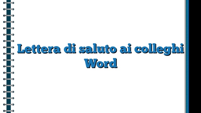 Lettera di saluto ai colleghi Word