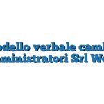 Modello verbale cambio amministratori Srl Word