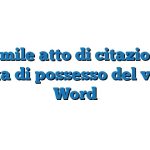 Fac Simile atto di citazione per perdita di possesso del veicolo Word