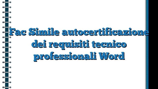 Fac Simile autocertificazione dei requisiti tecnico professionali Word