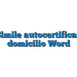 Fac Simile autocertificazione domicilio Word