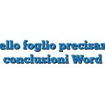 Modello foglio precisazione conclusioni Word