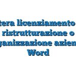 Lettera licenziamento per ristrutturazione o riorganizzazione aziendale Word