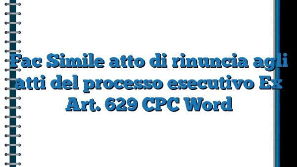 Fac Simile Atto Di Rinuncia Agli Atti Del Processo Esecutivo Ex Art ...