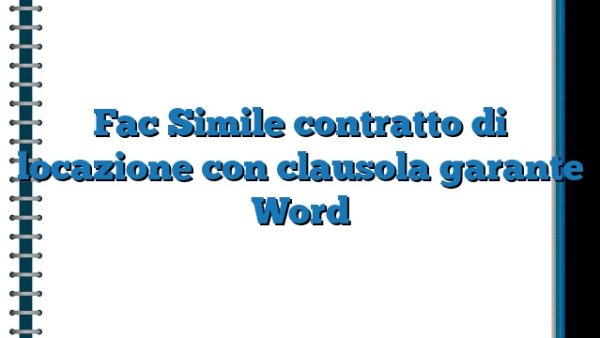 Fac Simile Contratto Di Locazione Con Clausola Garante Word