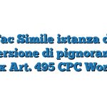 Fac Simile istanza di conversione di pignoramento ex Art. 495 CPC Word