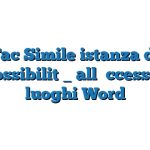 Fac Simile istanza di impossibilità all’accesso dei luoghi Word