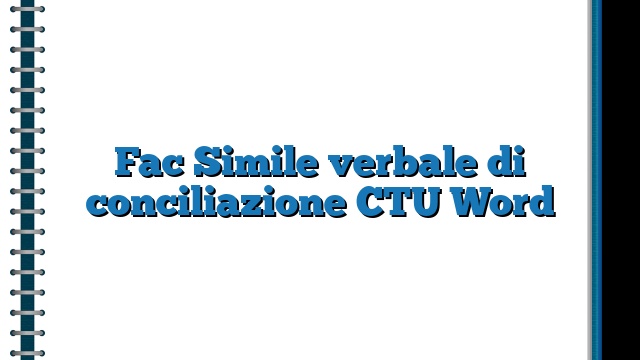 Fac Simile verbale di conciliazione CTU Word