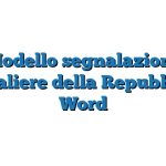 Modello segnalazione Cavaliere della Repubblica Word